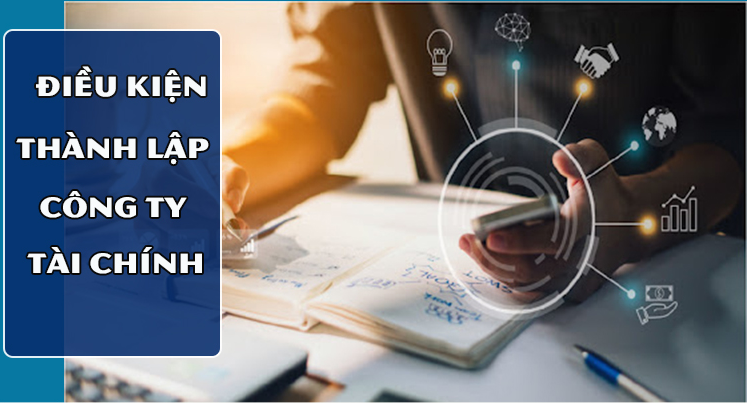 Điều kiện hoạt động kinh doanh công ty tài chính