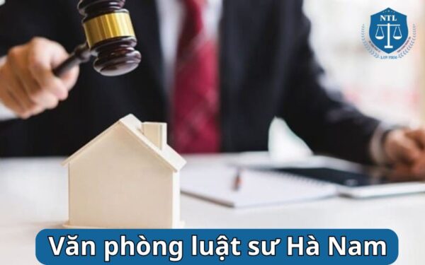 Top 6 Văn phòng luật sư Hà Nam uy tín nhất