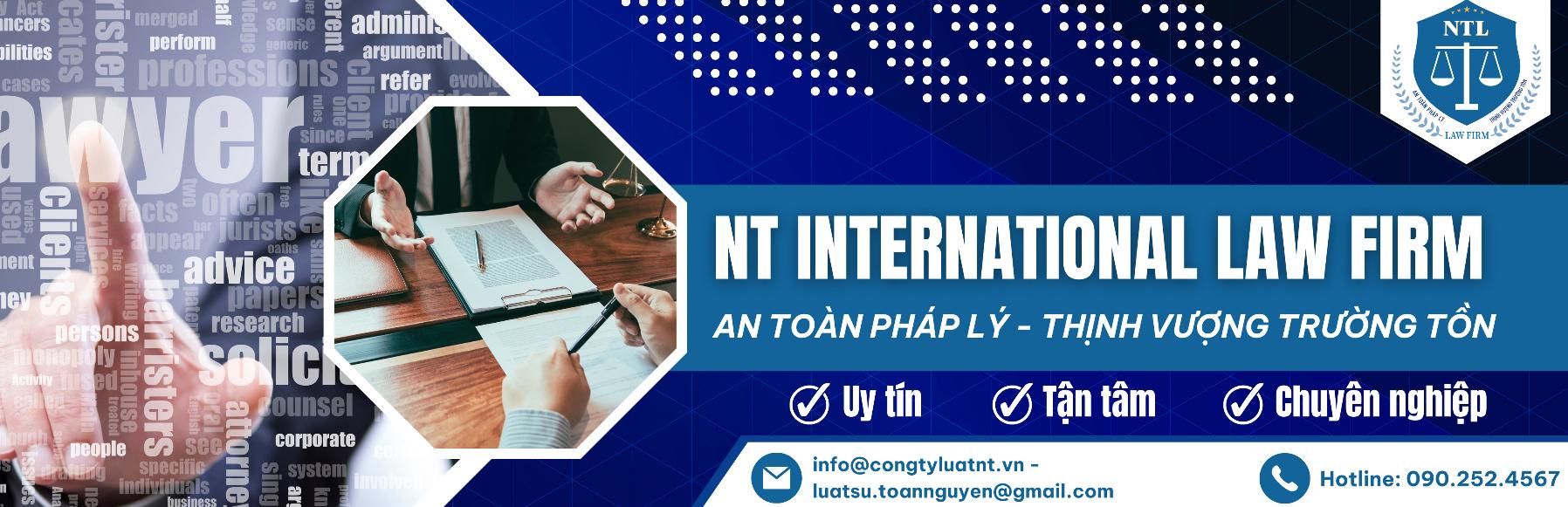 NT International Law Firm là đơn vị pháp lý uy tín, cam kết bảo mật